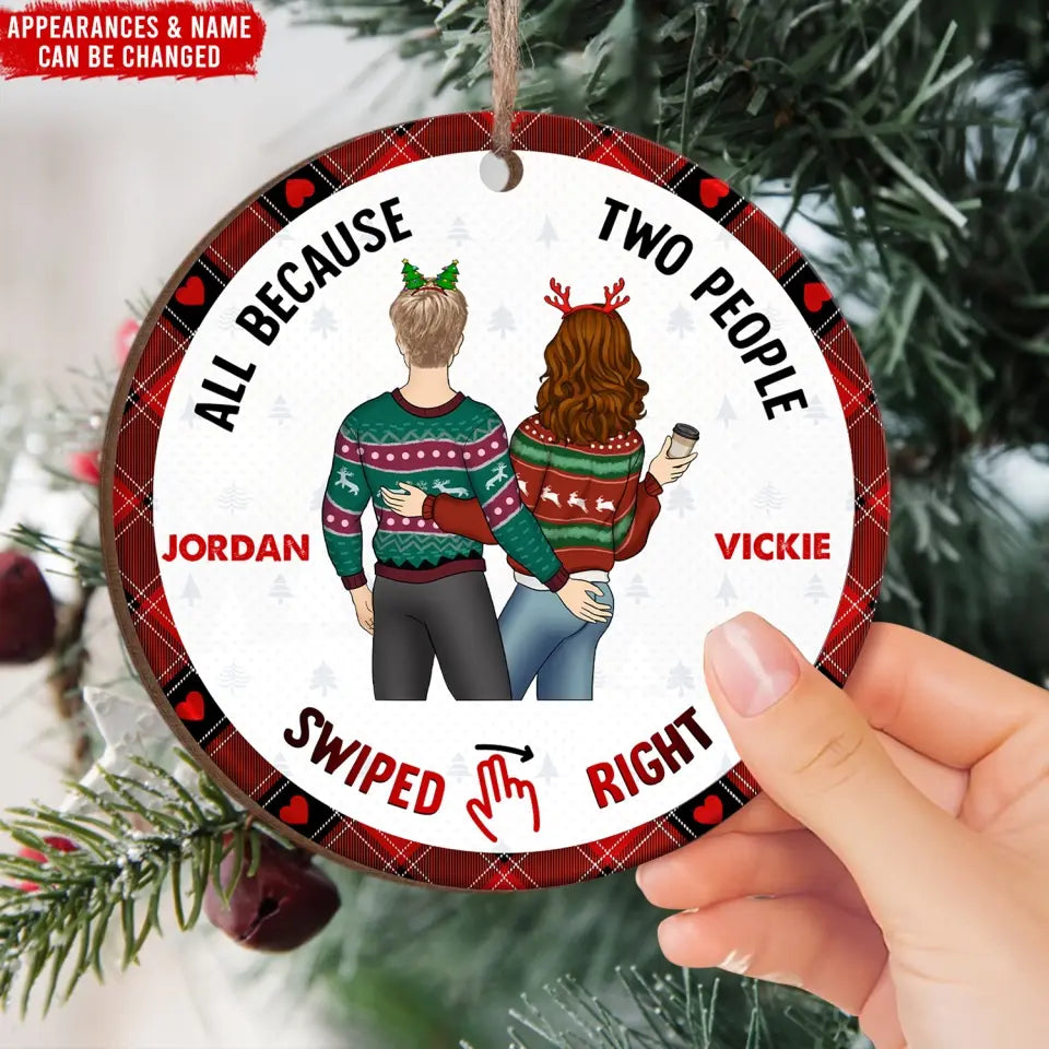All Because Two People Swiped Right - Personalized Wooden Ornament