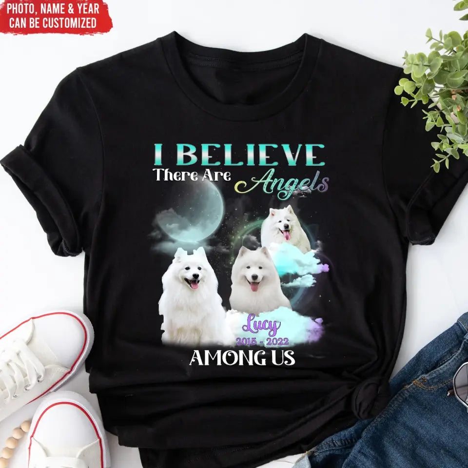 I Believe There Are Angels Among Us - Personalized Memorial T-Shirt, Pet Loss Gift