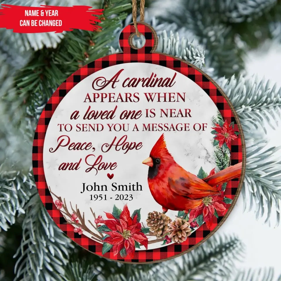 A Cardinal Appears When Loved Ones Are Near - Personalized Wooden Ornament, Memorial Gift