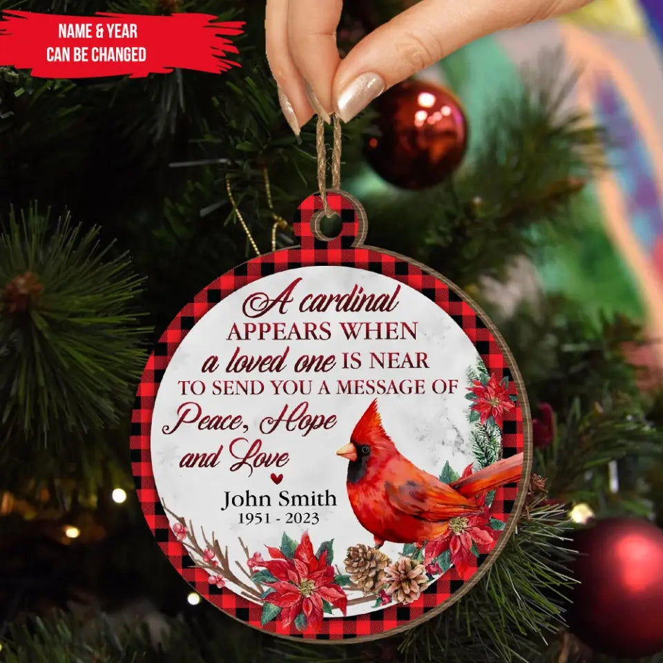 A Cardinal Appears When Loved Ones Are Near - Personalized Wooden Ornament, Memorial Gift