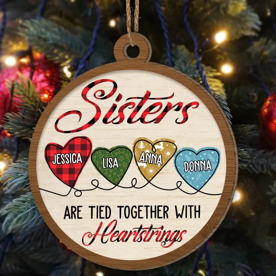 Sister Are Tied Together With Heartstrings - Personalized Wooden Ornament, Gift For Christmas - ORN80