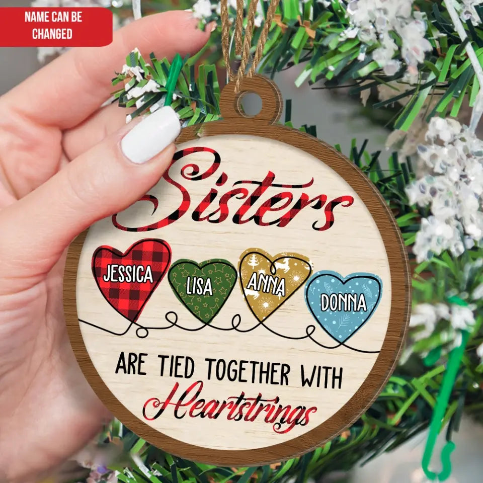 Sister Are Tied Together With Heartstrings - Personalized Wooden Ornament, Gift For Christmas - ORN80