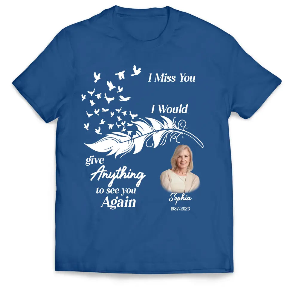I Miss You Husband I Would Give Anything To See You Again - Personalized T-Shirt, Memorial Gift