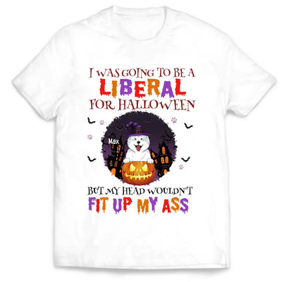 I Was Going To Be A Liberal For Halloween - Personalized T-Shirt, Gift For Halloween - TS1015