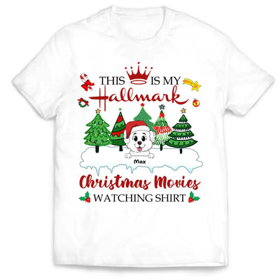 This is My Hallmark Christmas Watching Shirt - Personalized T-Shirt, Christmas Gift For Dog Lovers - TS1016