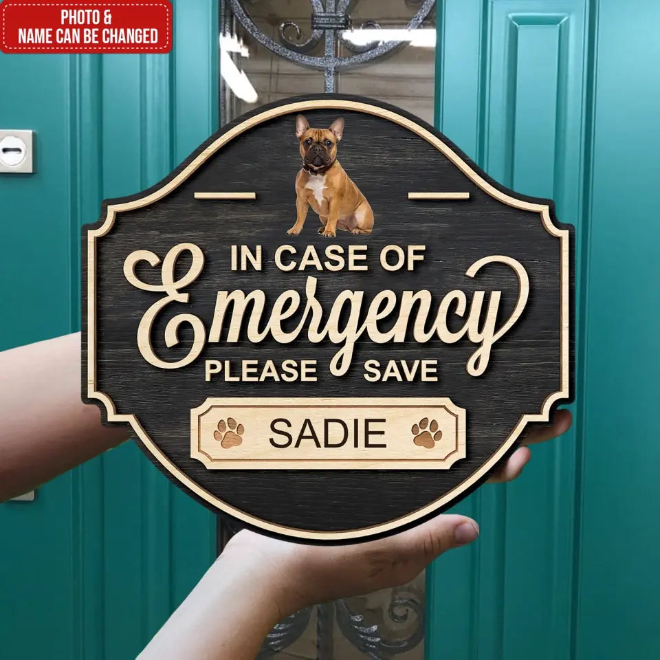 In Case Of Emergency Please Save My Pet - Personalized Wooden Sign, Home Decor, Gift For Pet Lovers - DS641