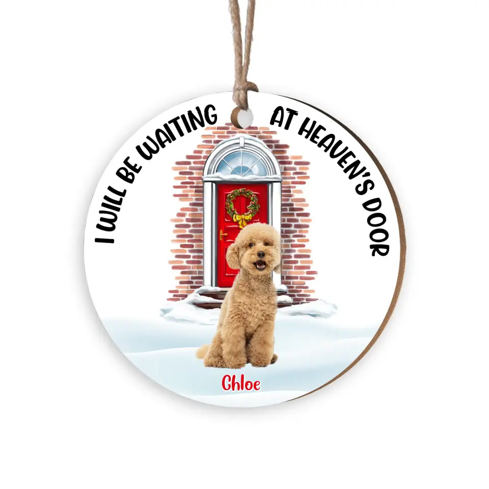 I Will Be Waiting At Heaven’s Door - Personalized Wooden Ornament, Gift For Christmas - ORN108
