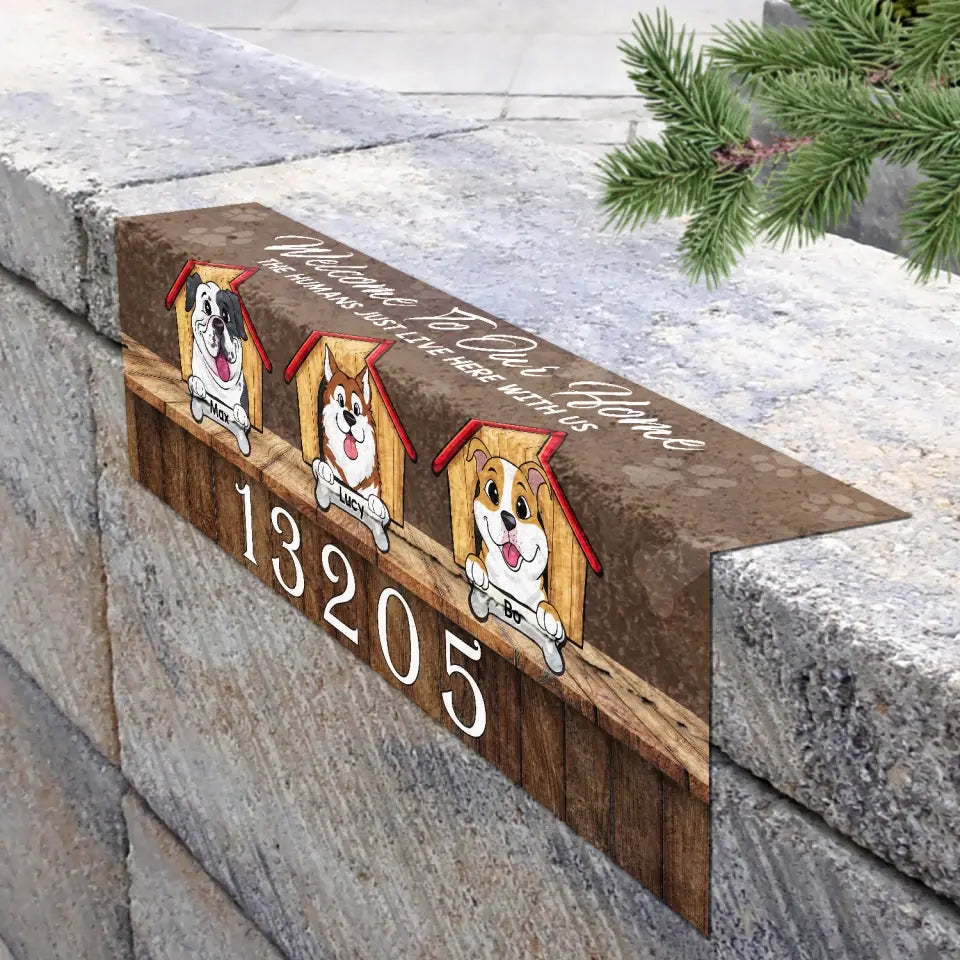 Welcome To Our Home The Humans Just Live Here With Us - Personalized Curb Decal, Gift For Dog Lovers - CD02