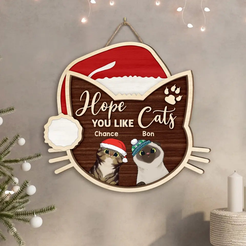 Hope You Like Cats - Personalized Wooden Sign, Gift For Christmas - DS645