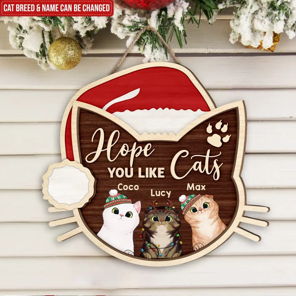 Hope You Like Cats - Personalized Wooden Sign, Gift For Christmas - DS645