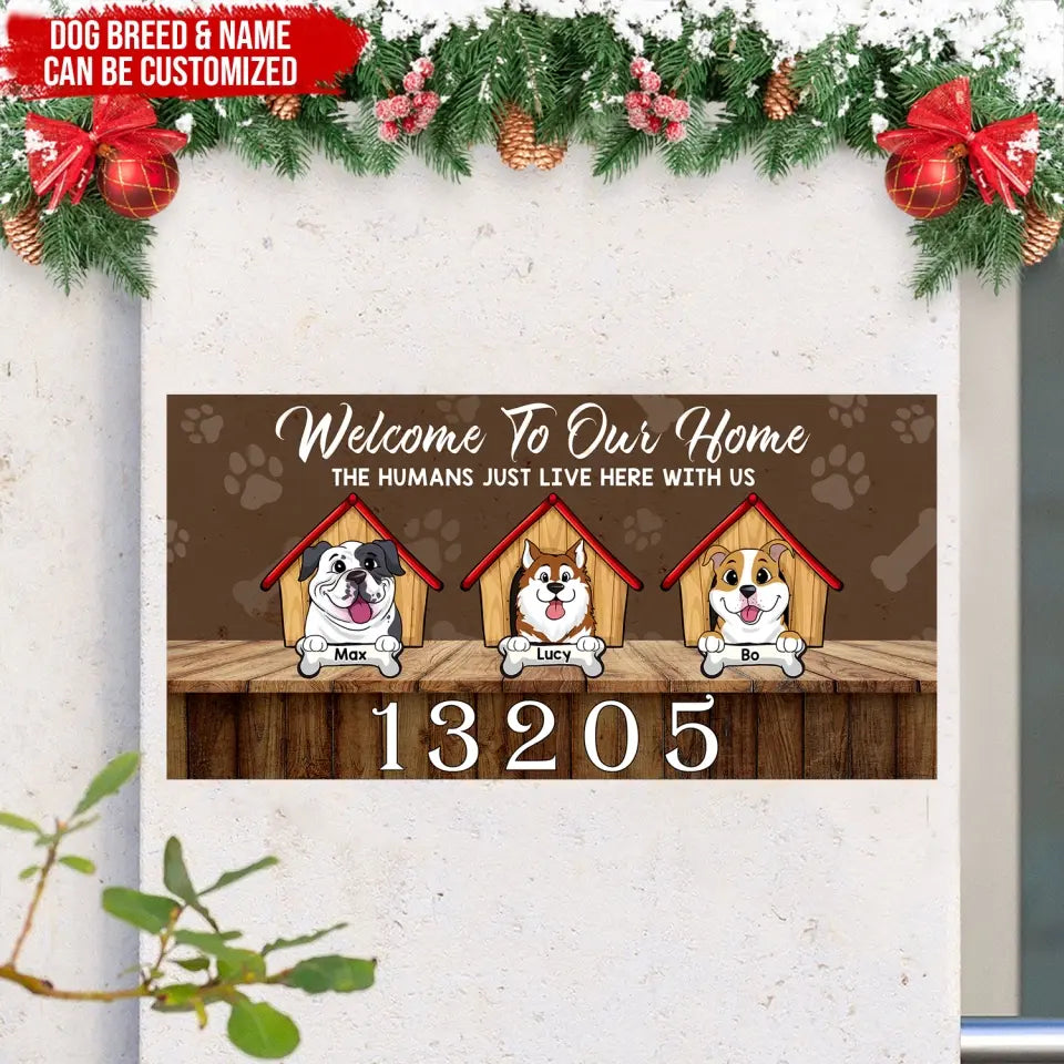 Welcome To Our Home The Humans Just Live Here With Us - Personalized Curb Decal, Gift For Dog Lovers - CD02