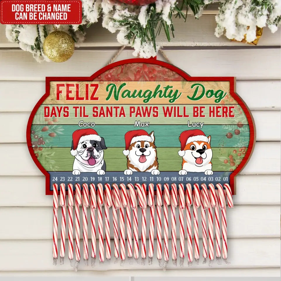 Feliz Naughty Dog Days Til Santa Paws Will Be Here - Personalized Countdown Sign - DS649