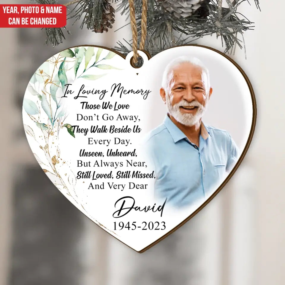 In Loving Memory, Those We Love Don’t Go Away - Personalized Wooden Ornament, Gift For Christmas - ORN140