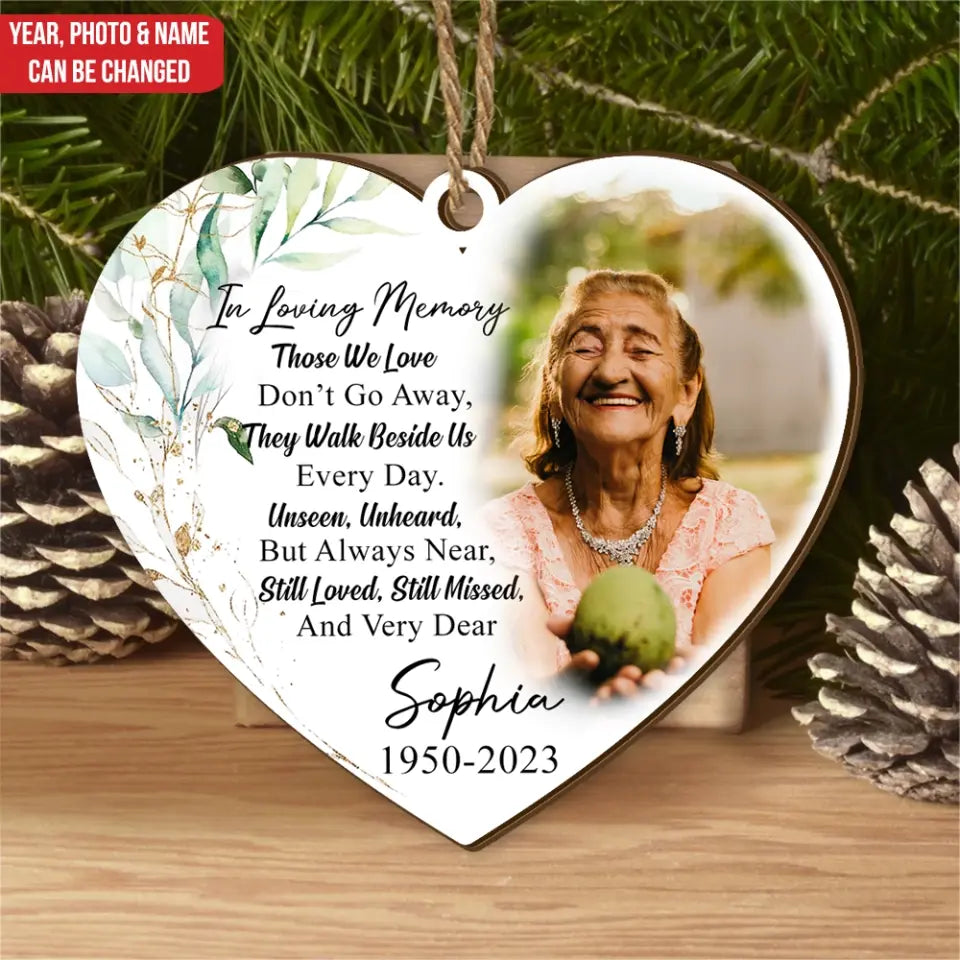 In Loving Memory, Those We Love Don’t Go Away - Personalized Wooden Ornament, Gift For Christmas - ORN140