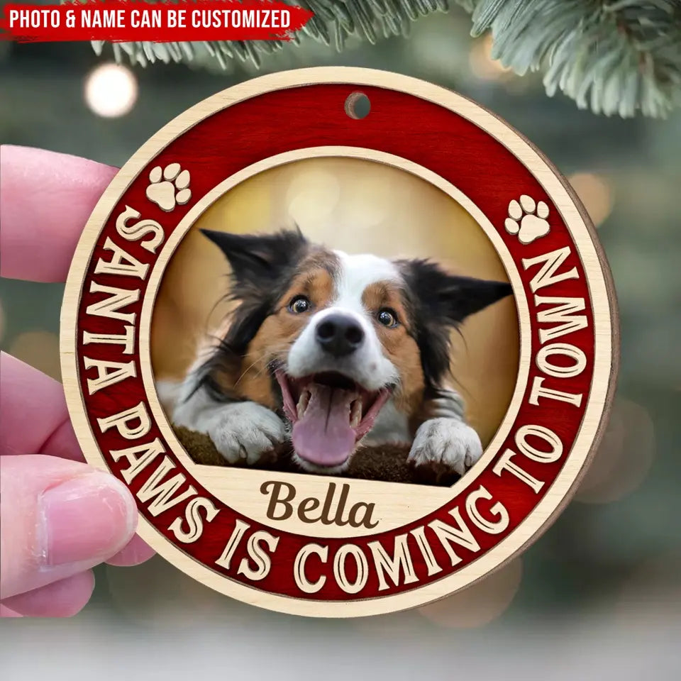 Santa Paws Is Coming To Town - Personalized Wooden Ornament, Christmas Gift - ORN145