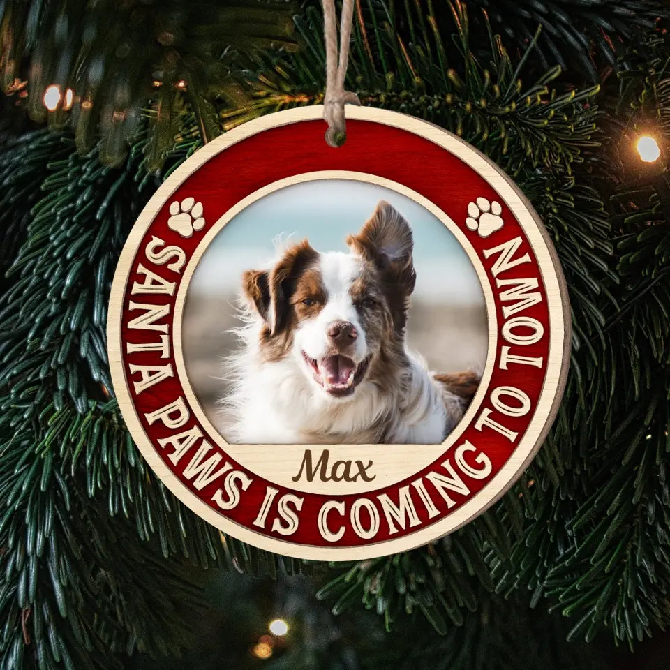 Santa Paws Is Coming To Town - Personalized Wooden Ornament, Christmas Gift - ORN145
