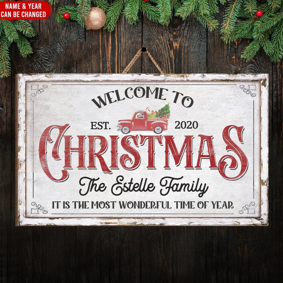 Welcome To Christmas It Is The Most Wonderful Time Of Year - Personalized Wood Sign - DS665