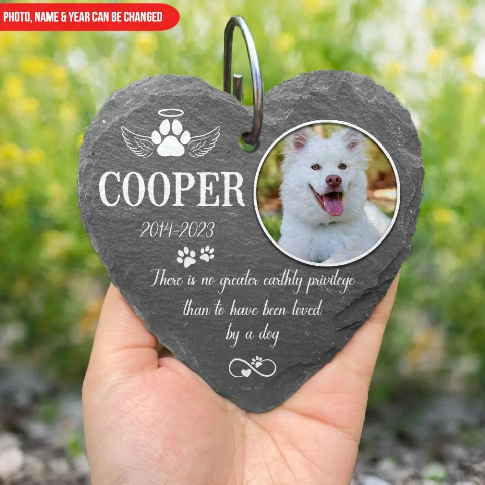 There Is No Greater Earthly Privilege Than To Have Been Loved By A Dog - Personalized Garden Slate - GS67