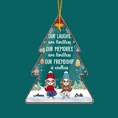 Our Laughs Are Limitless Our Memories Are Countless Our Friendship Is Endless - Personalized Acrylic Ornament - ORN147