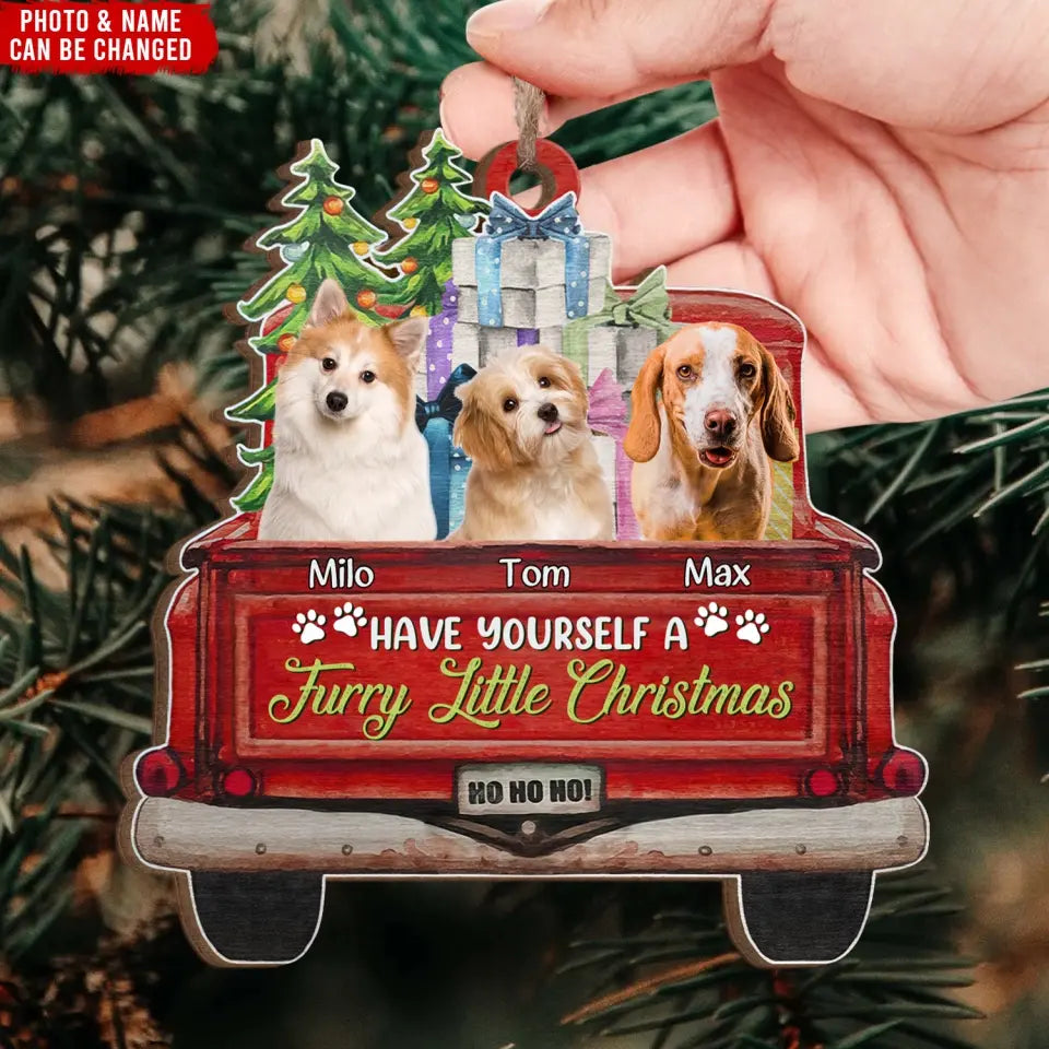 Truck Christmas, Have Yourself A Furry Little Christmas - Personalized Wooden Ornament - ORN152