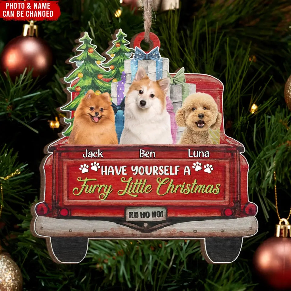 Truck Christmas, Have Yourself A Furry Little Christmas - Personalized Wooden Ornament - ORN152
