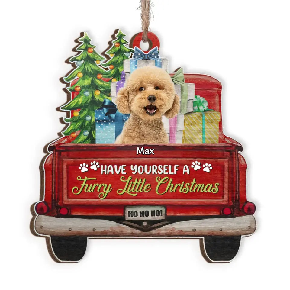 Truck Christmas, Have Yourself A Furry Little Christmas - Personalized Wooden Ornament - ORN152