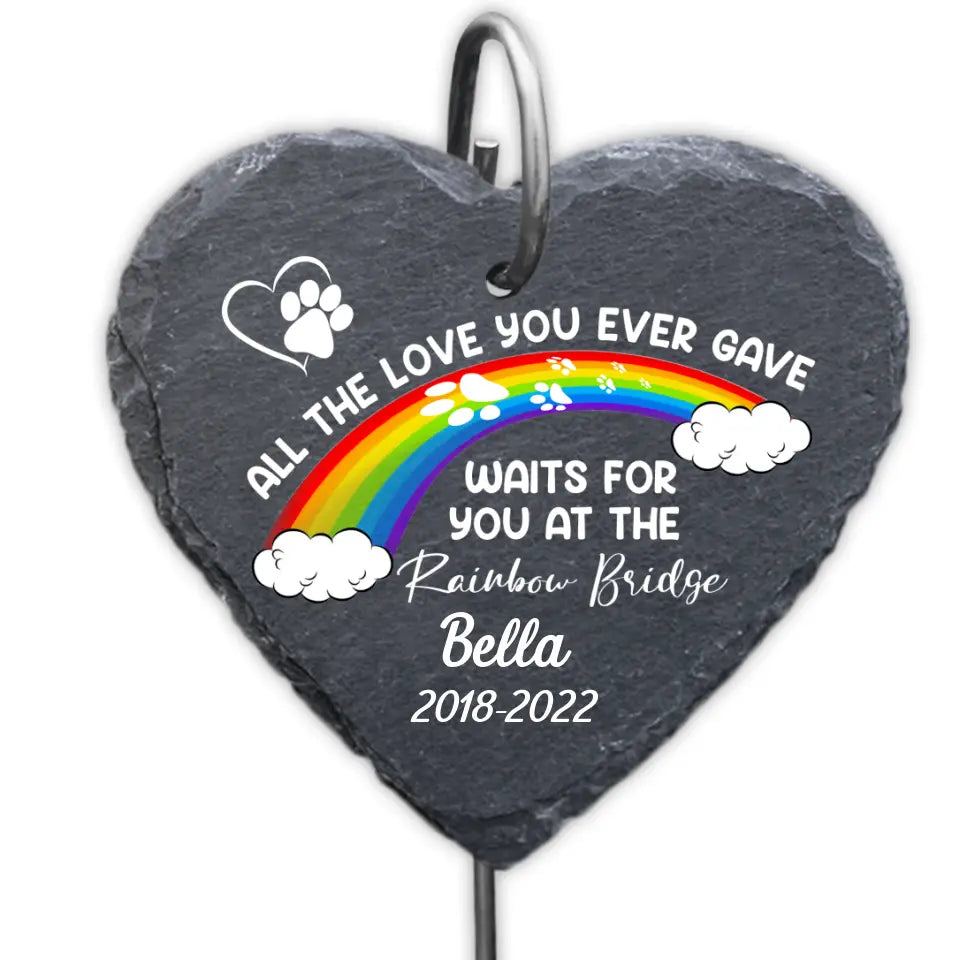 All The Love You Ever Gave Waits For You At The Rainbow Bridge - Personalized Garden Slate, Pet Loss Sign