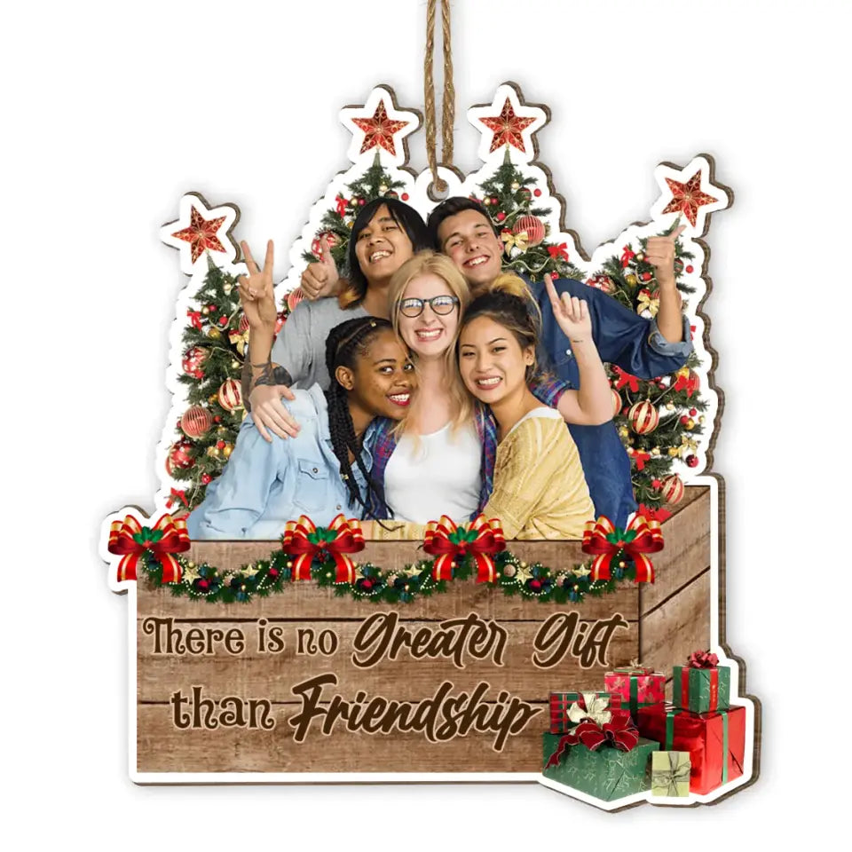 There Is No Greater Gift Than Friendship - Personalized Wooden Ornament, Christmas Decoration, Christmas Gift - ORN168
