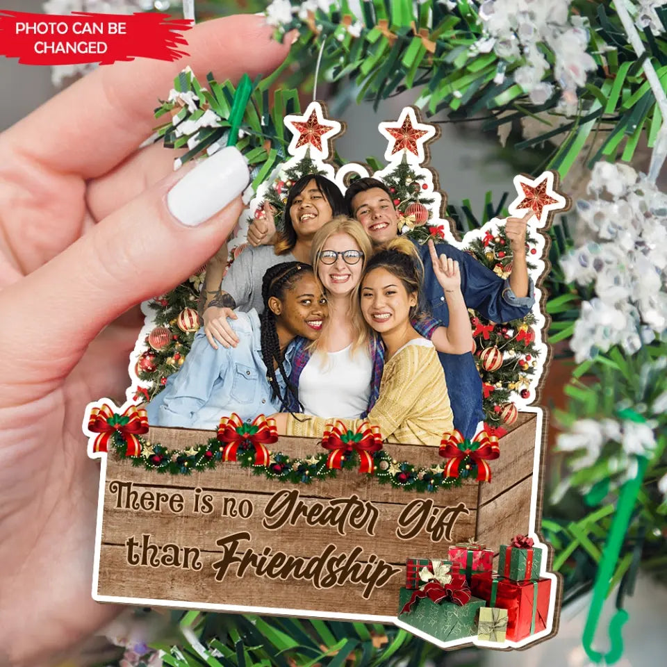 There Is No Greater Gift Than Friendship - Personalized Wooden Ornament, Christmas Decoration, Christmas Gift - ORN168