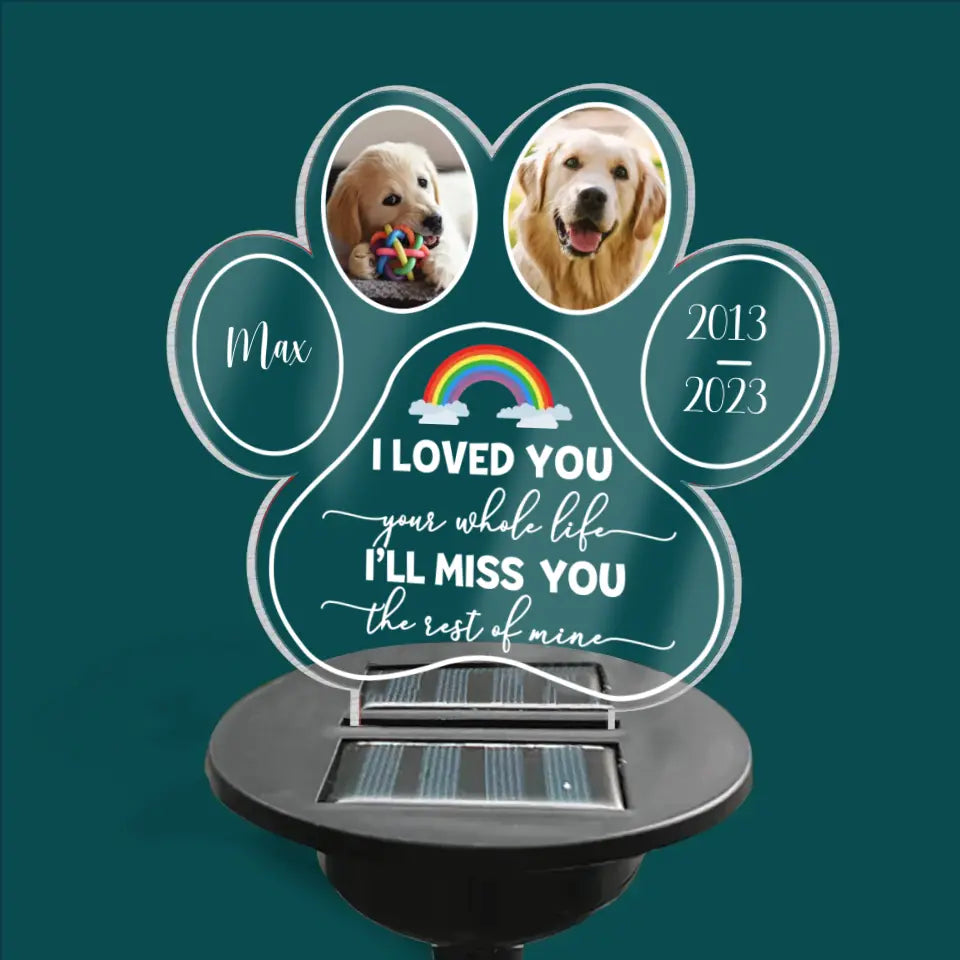 I Loved You Your Whole Life - Personalized Solar Light, Pet Loss Gift