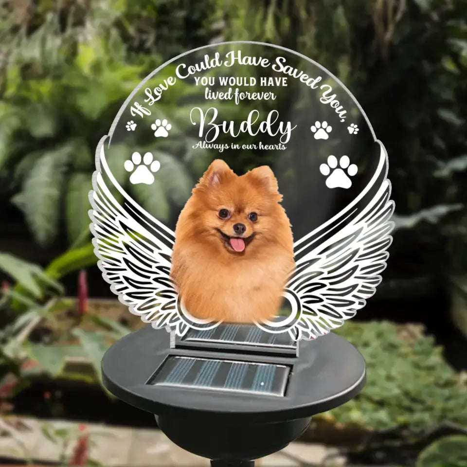 If Love Could Have Saved You, You Would Have Lived Forever - Personalized Solar Light, Gift For Dog Lover