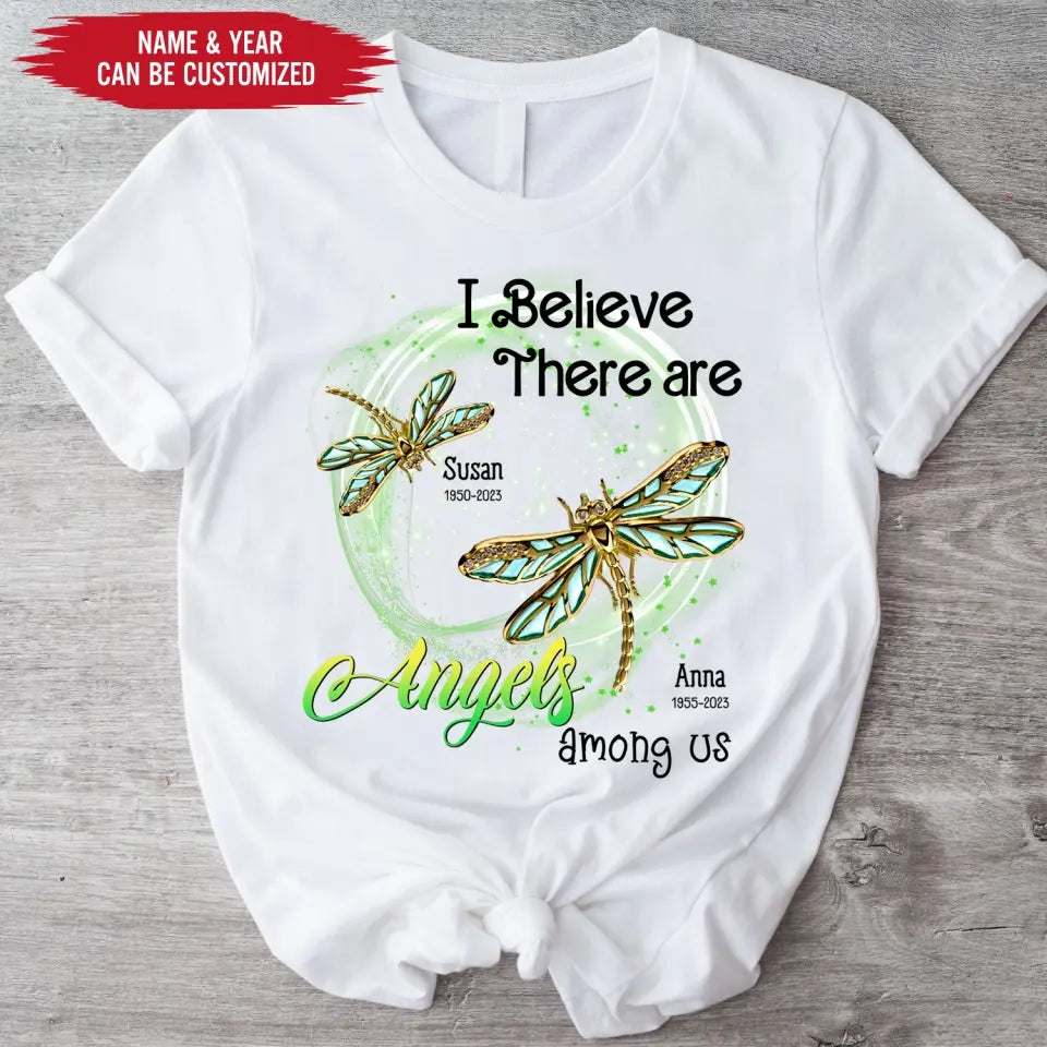 I Believe There Are Angels Among Us - Personalized T-shirt, Memorial Gift, Loss Loves Ones -TS1022