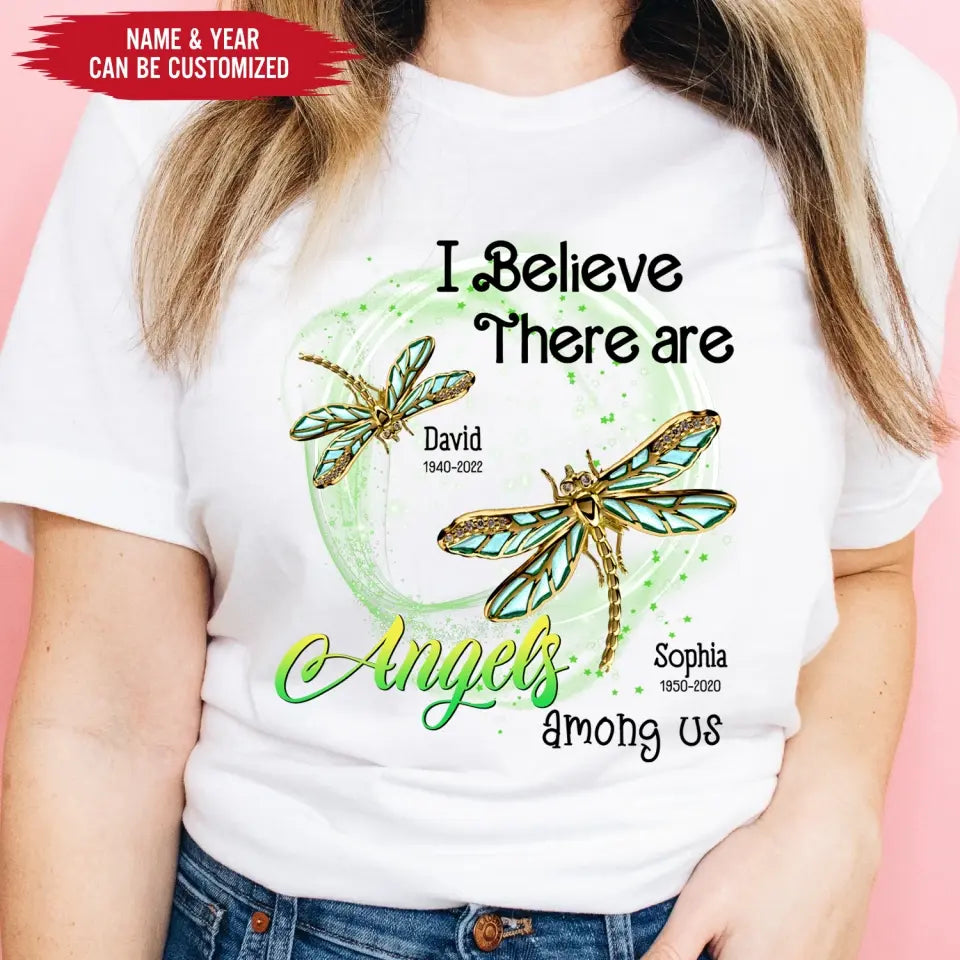 I Believe There Are Angels Among Us - Personalized T-shirt, Memorial Gift, Loss Loves Ones -TS1022
