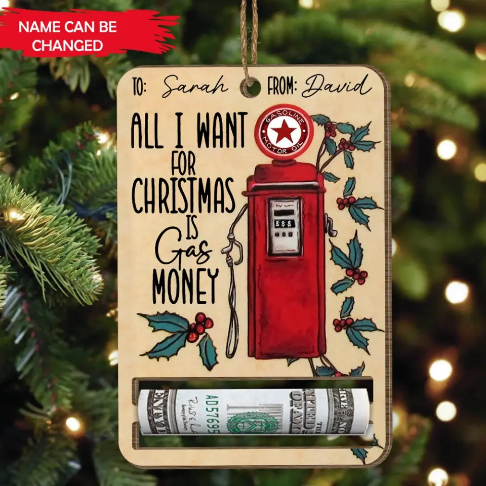 All I Want For Christmas Is Gas Money - Personalized Wooden Ornament, Money Holder - ORN176