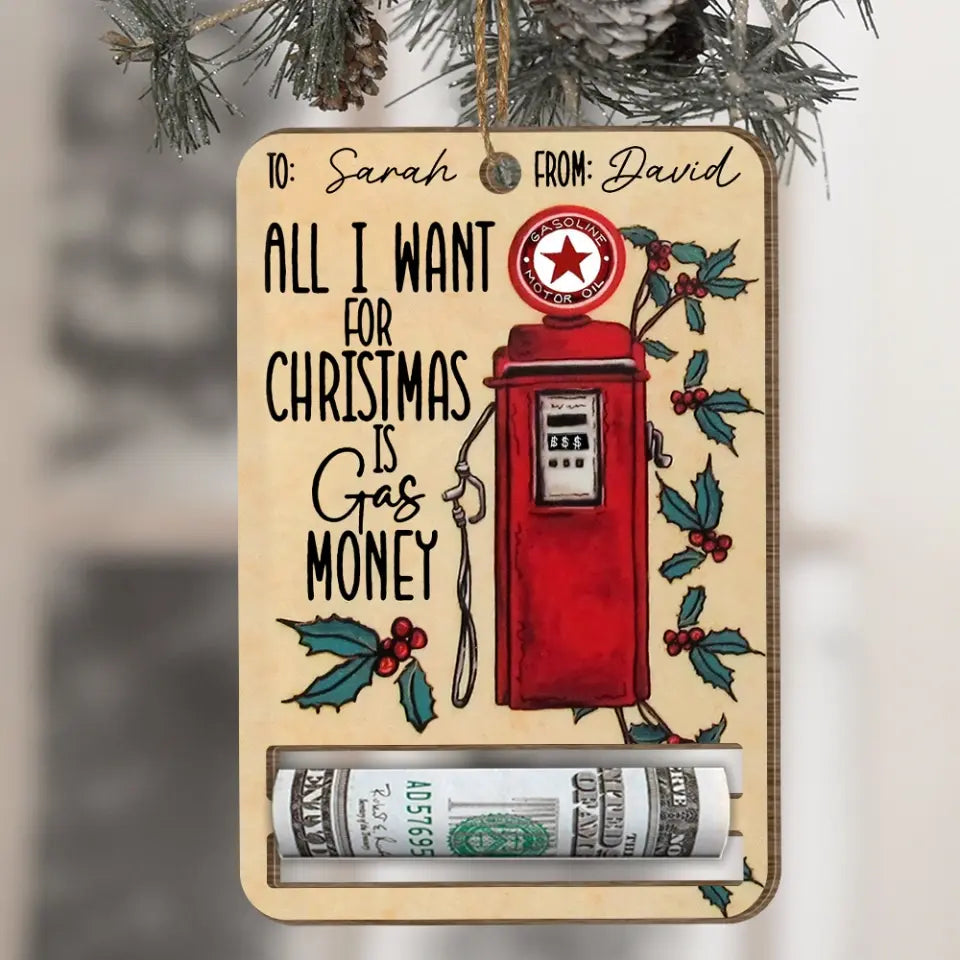 All I Want For Christmas Is Gas Money - Personalized Wooden Ornament, Money Holder - ORN176