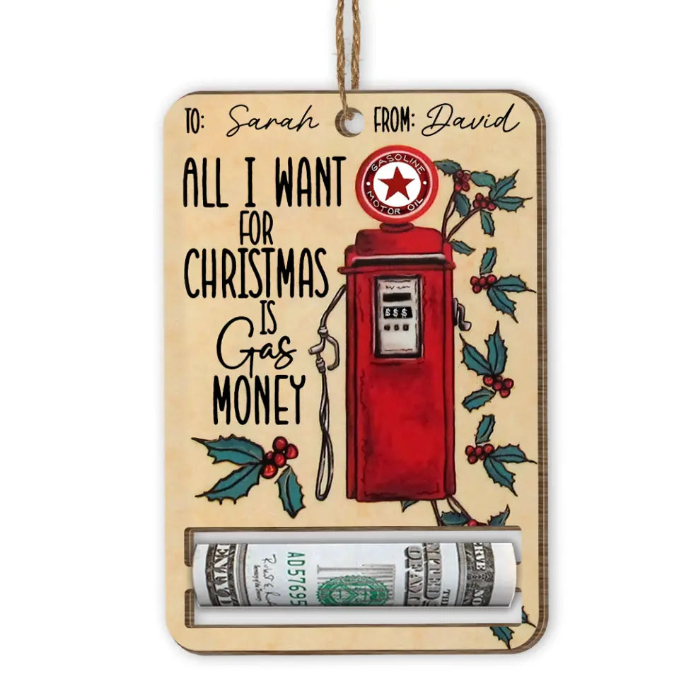 All I Want For Christmas Is Gas Money - Personalized Wooden Ornament, Money Holder - ORN176