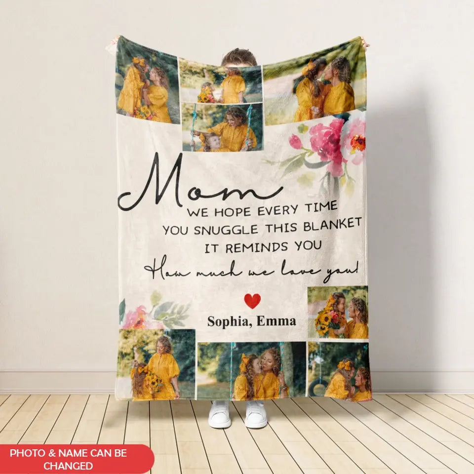 Mom We Hope Every Time You Snuggle This Blanket It - Personalized Blanket - BL38
