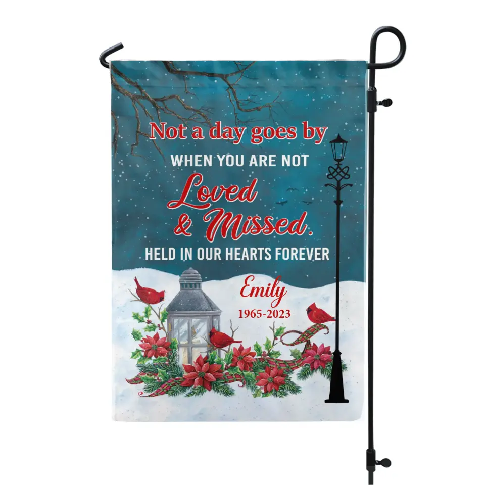 Not A Day Goes By When You Are Not Loved And Missed - Personalized Garden Flag, Remembrance Gift, Christmas Gift - GF145