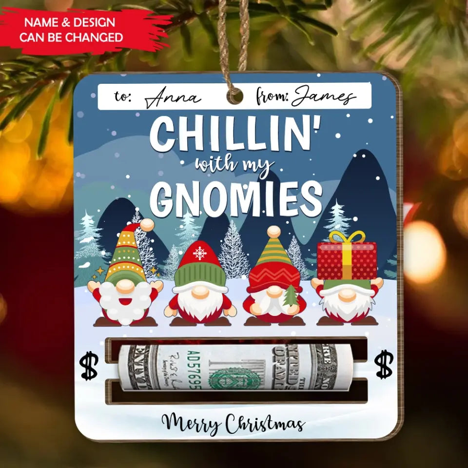 Chillin' With My Gnomies - Personalized Wooden Ornament, Money Holder Ornament, Christmas Gift - ORN194