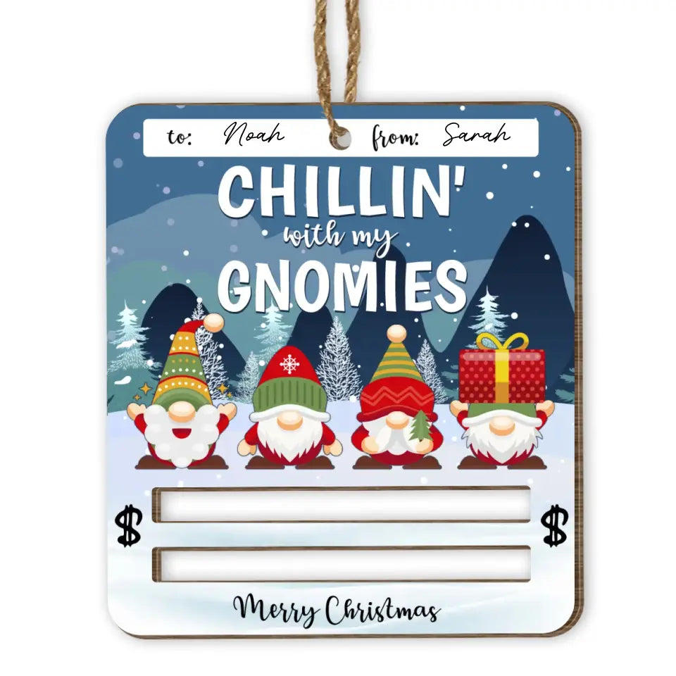 Chillin' With My Gnomies - Personalized Wooden Ornament, Money Holder Ornament, Christmas Gift - ORN194
