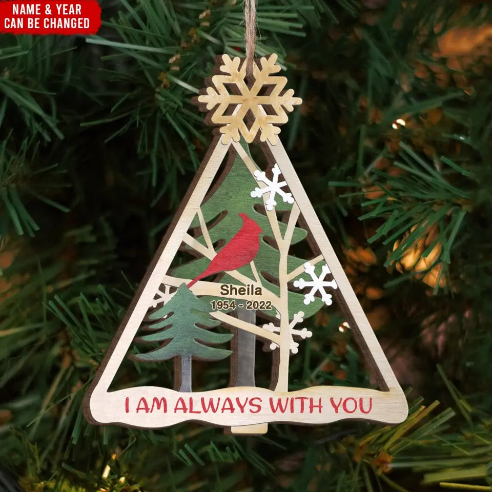 I Am Always With You - Personalized Wooden Ornament, Memorial Gift, Christmas Gift For Loss Of Loved One - ORN198