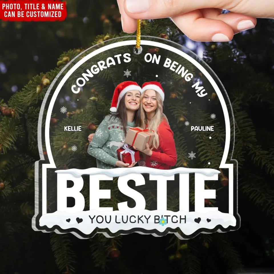 Besties Forever, Upload Photo - Personalized Acrylic Ornament, Gift For Besties - ORN203