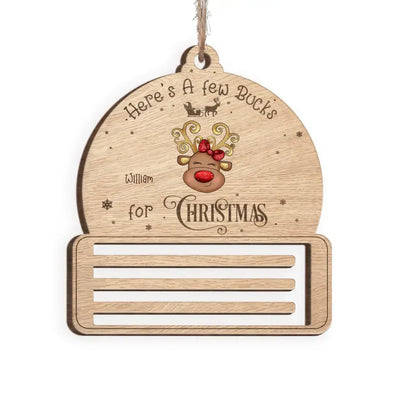 Cute Money Holder Ornament Here's A Few Bucks For Christmas - Personalized Wooden Ornament, Holiday Money Decoration - ORN205