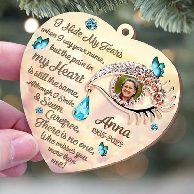 I Hide My Tears When I Say Your Name - Personalized Wood Ornament - ORN211