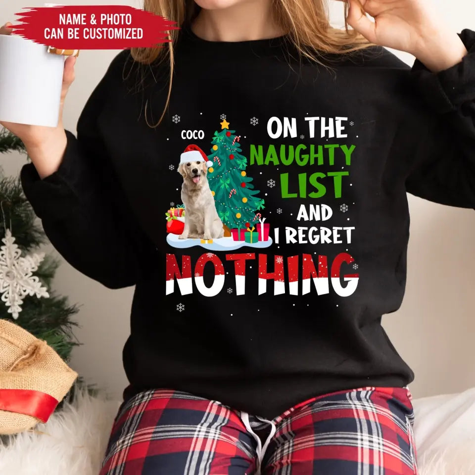 On The Naughty List And I Regret Nothing - Personalized T-Shirt, Upload Photo Pet Christmas - TS1027