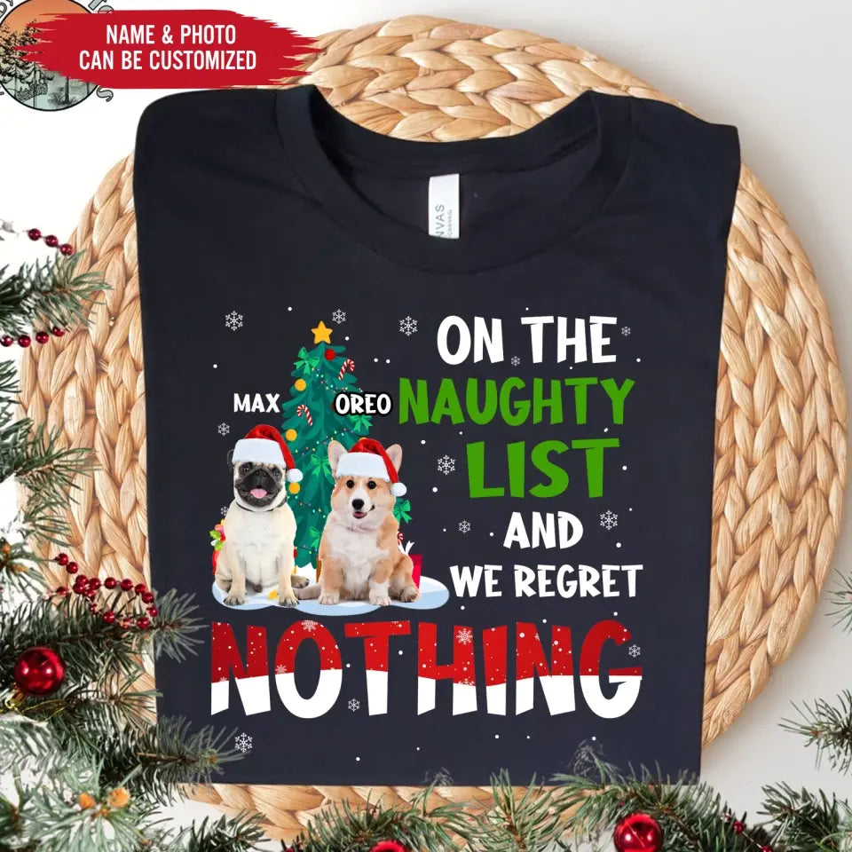 On The Naughty List And I Regret Nothing - Personalized T-Shirt, Upload Photo Pet Christmas - TS1027