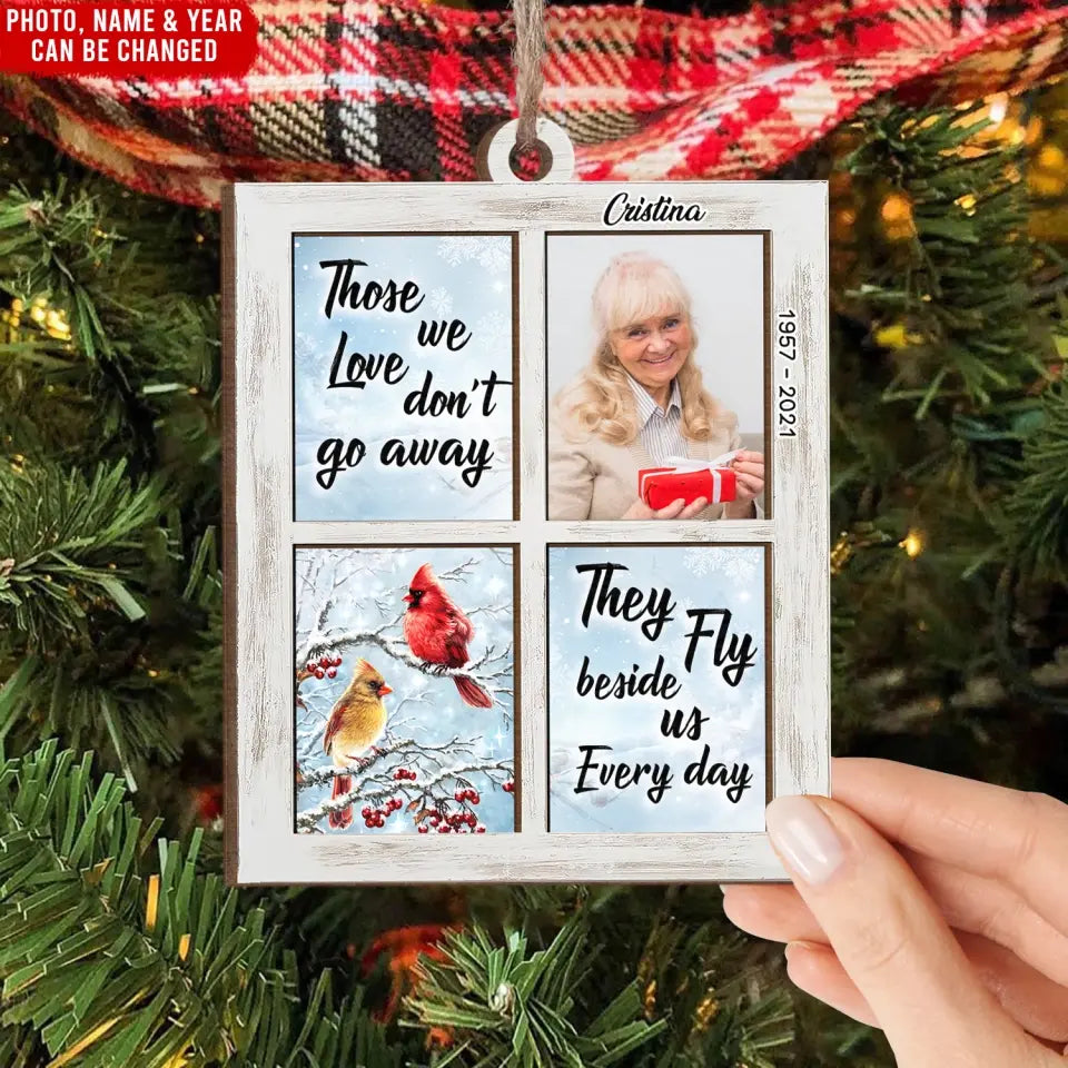 Those We Love Don't Go Away Cardinals - Personalized Wooden Ornament, Memorial Christmas Gift for Loss of Loved One - ORN215