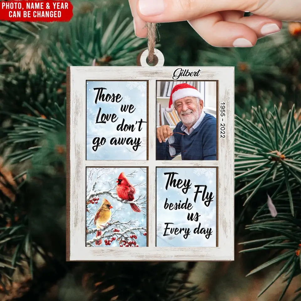 Those We Love Don't Go Away Cardinals - Personalized Wooden Ornament, Memorial Christmas Gift for Loss of Loved One - ORN215