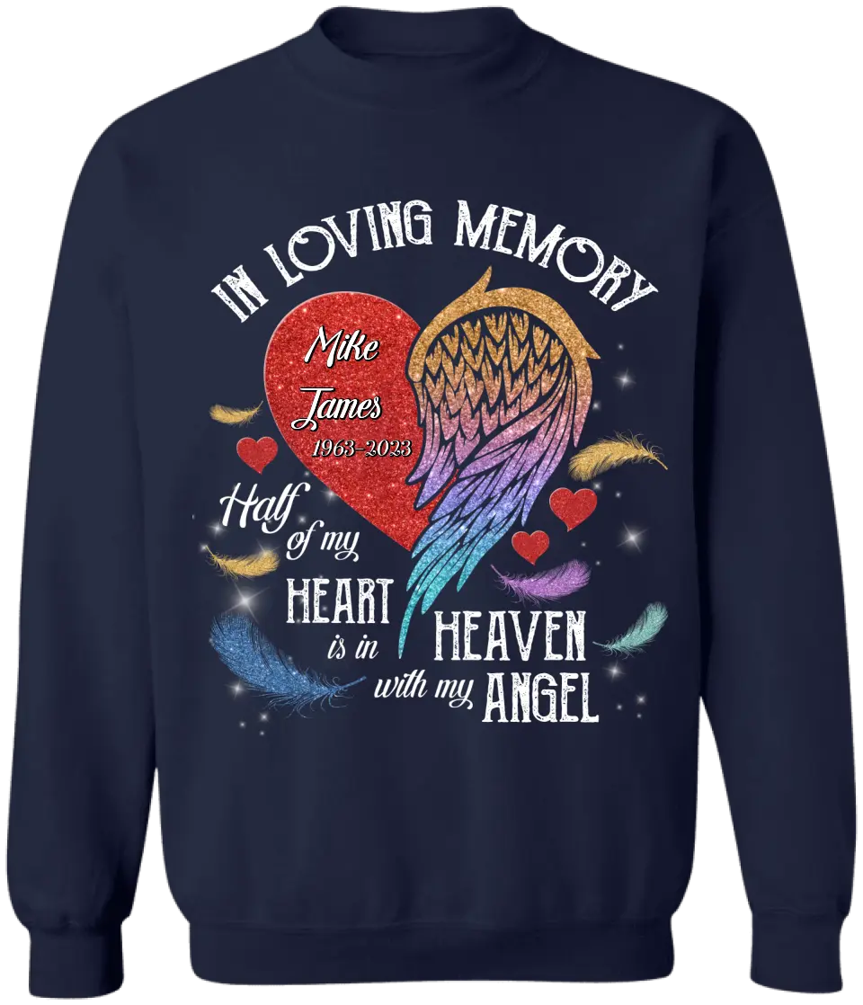 Half Of My Heart Is In Heaven - Personalized T-shirt, Memorial Gift, Remembrance Gift For Loss of Loved One