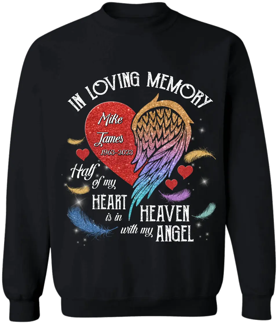 Half Of My Heart Is In Heaven - Personalized T-shirt, Memorial Gift, Remembrance Gift For Loss of Loved One